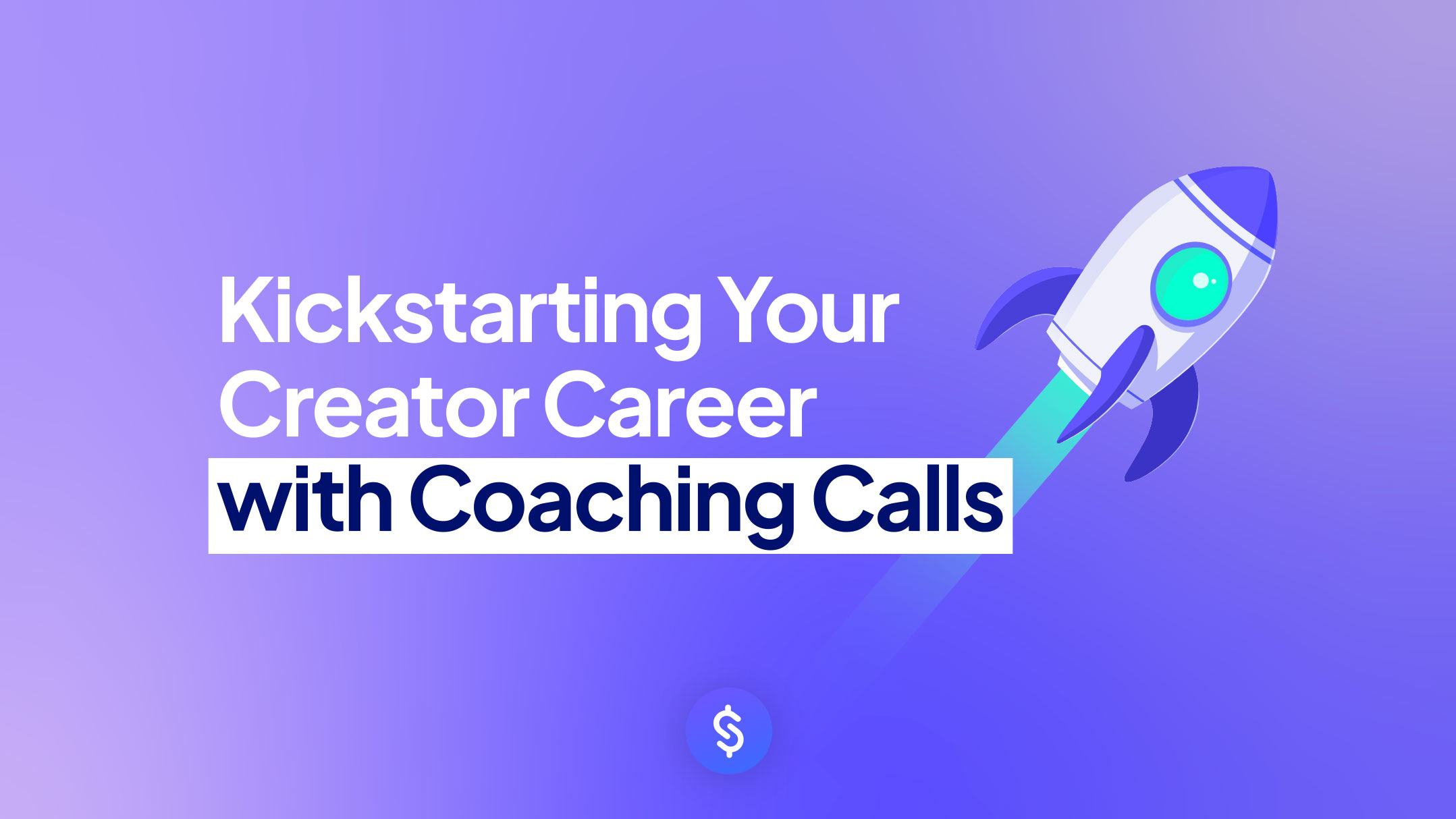 Kickstarting Your Creator Career With Coaching Calls